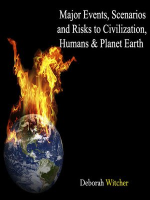 cover image of Major Events, Scenarios and Risks to Civilization, Humans and Planet Earth